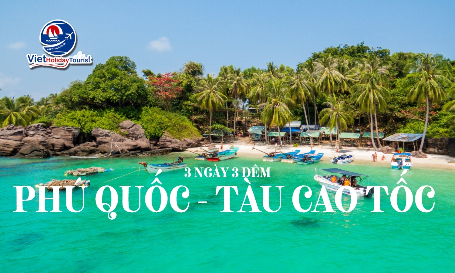 PHÚ QUỐC 3N3Đ - TÀU CAO TỐC