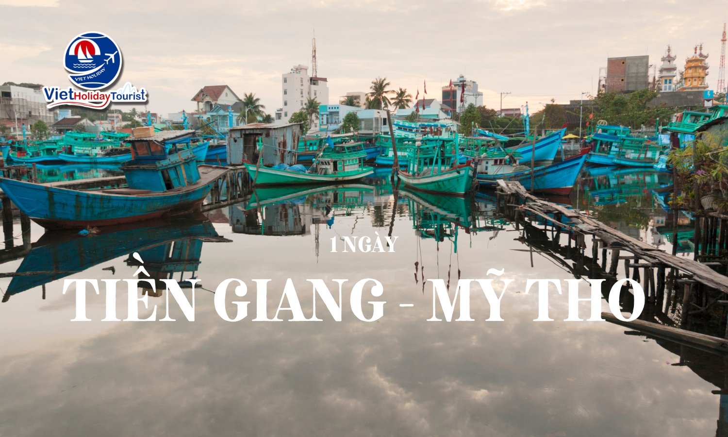 TIỀN GIANG - MỸ THO 1 NGÀY